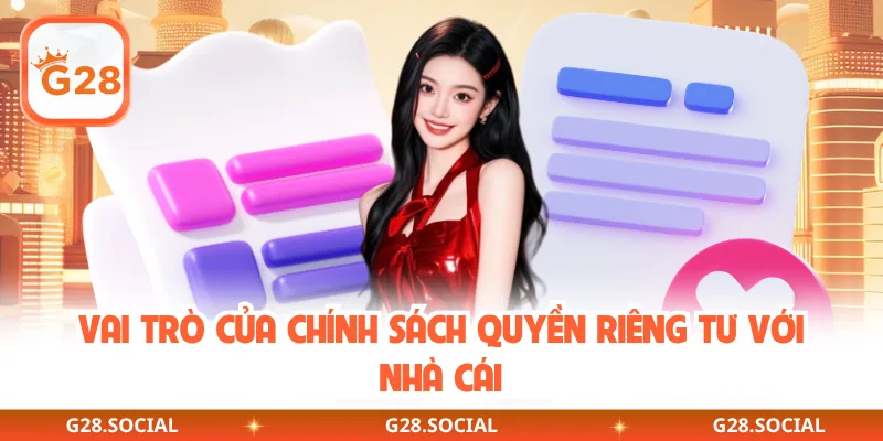 Vai trò của chính sách quyền riêng tư với nhà cái